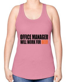 office manager will work for beer copy 1453# - beer -Racerback Tank