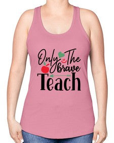only the brave teach Style 339# - teacher -Racerback Tank