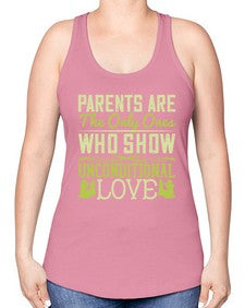 parents are the only ones who show unconditional love 532# - parents day -Racerback Tank