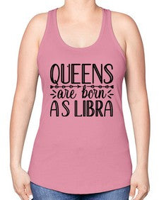 queens are born as Libra 395# - libra -Racerback Tank