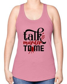 talk murder to me 1145# - true crime -Racerback Tank
