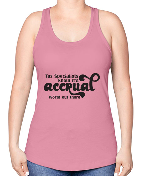 tax specialists know its accrual world out there 1439# - accountant -Racerback Tank
