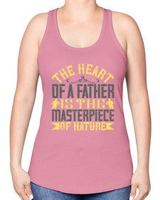 the heart of a father is the masterpiece of nature 590# - parents day -Racerback Tank