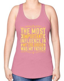 the most important influence in my childhood was my father 594# - parents day -Racerback Tank