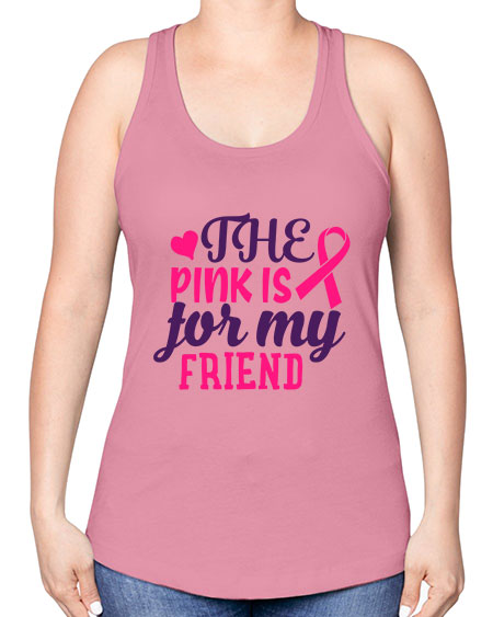 the pink is for my friend Style 2# - breast cancer -Racerback Tank