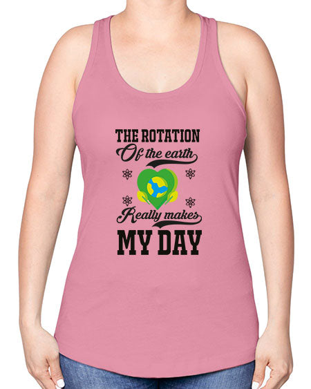 the rotation of the earth really makes my day 13# - nature -Racerback Tank