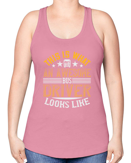 this is what an awesome bus driver looks like Style 1545# - Bus Driver -Racerback Tank