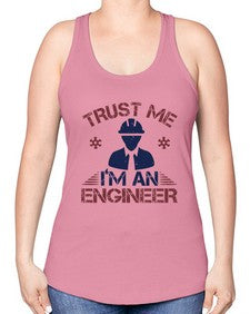 trust me Im an engineer Style 455# - engineer -Racerback Tank