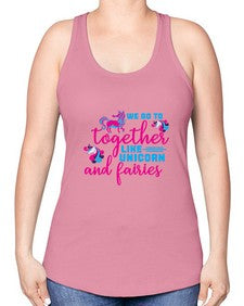 we go to together like unicorn and fairies 542# - unicorn -Racerback Tank