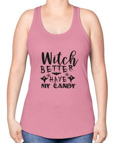 witch better have my candy 15# - witch -Racerback Tank