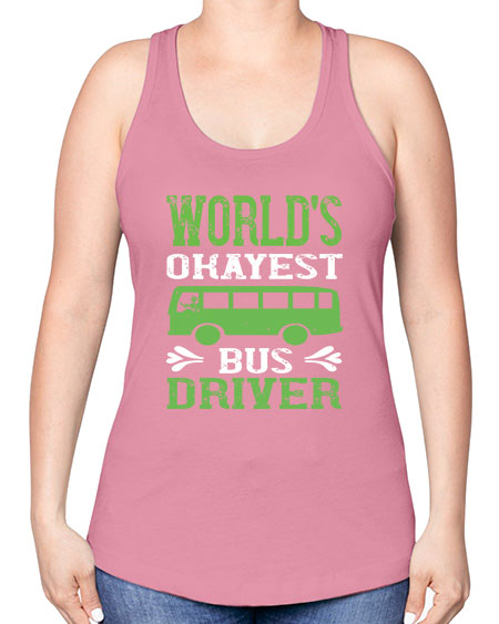 worlds okayest bus driver Style 1670# - Bus Driver -Racerback Tank