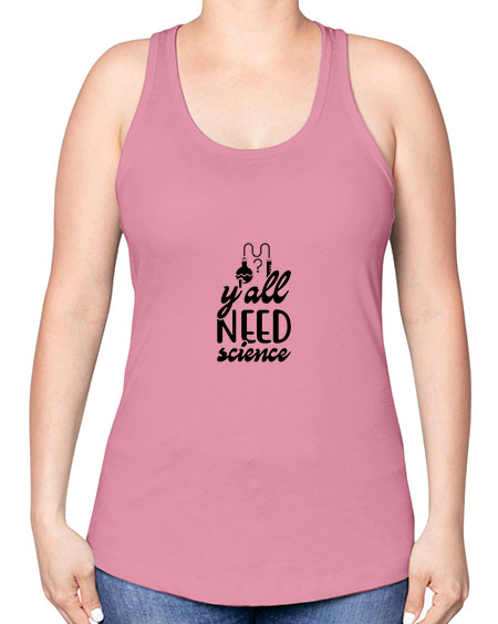 yall need science 2# - general science -Racerback Tank