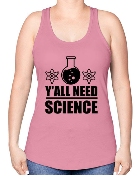 yall need science 8# - general science -Racerback Tank