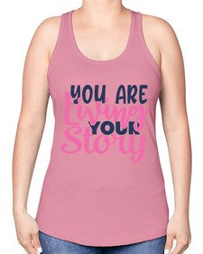 you are living your story Style 59# - motivation -Racerback Tank