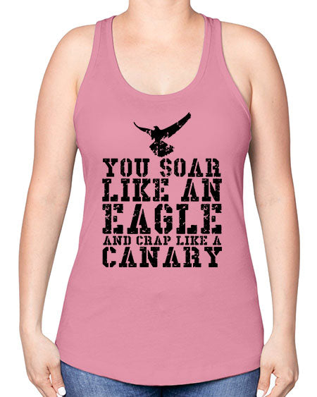 you soar like an eagle and crap like a canary 87# - birds -Racerback Tank