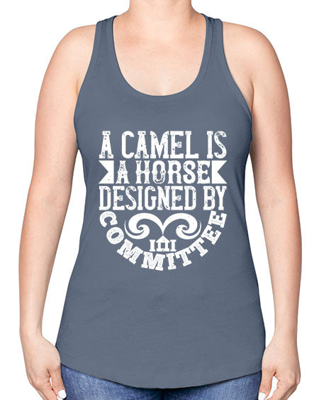 A camel is a horse designed by committee Style 1# - architect -Racerback Tank