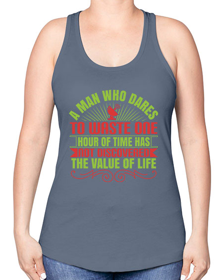 A man who dares to waste one hour of time has not discovered the value of life 331# - general science -Racerback Tank