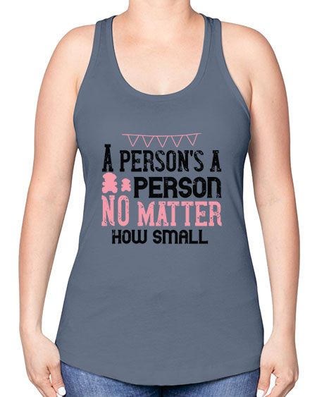 A persons a person no matter how small Style 14# - kids -Racerback Tank