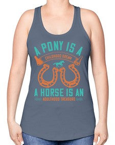A pony is a childhood dream A horse is an adulthood treasure Style 34# - horse -Racerback Tank