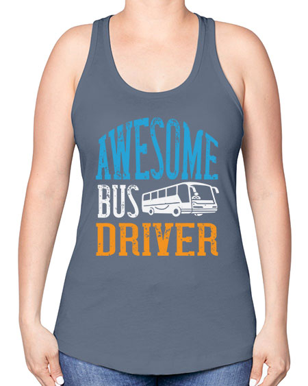 AWESOME BUS DRIVER Style 584# - Bus Driver -Racerback Tank