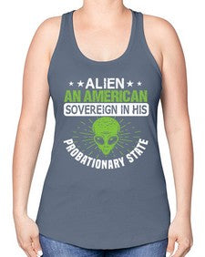 Alien an american sovergeign in his probationary state 14# - ufo -Racerback Tank