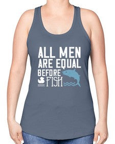 All men are equal before fish 6# - funny -Racerback Tank