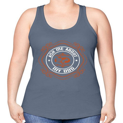 Ask Me About My Dog Style 130# - dogs -Racerback Tank