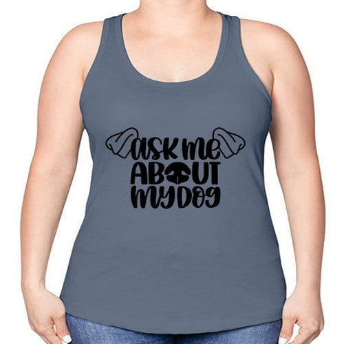 Ask Me About My Dog Style 35# - dogs -Racerback Tank