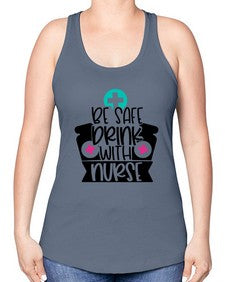 Be Safe Drink With Nurse Style Style 603# - nurse -Racerback Tank
