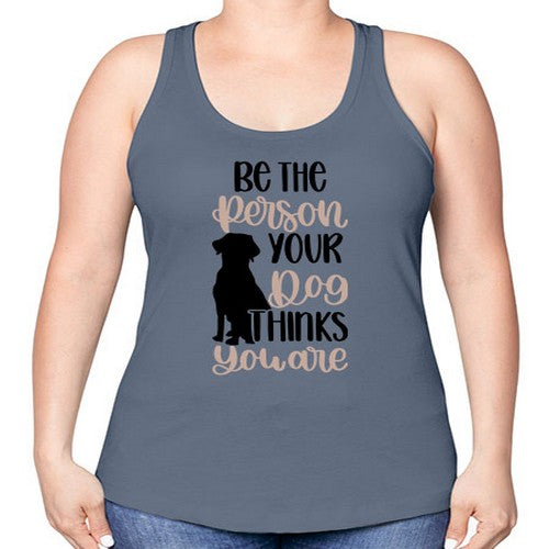 Be The Person Your Dog Style 34# - dogs -Racerback Tank