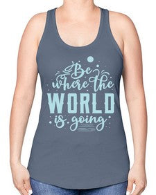 Be Where the World is Going 26# - internet -Racerback Tank