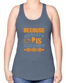 Because quality is Necessary Style 65# - cleaner -Racerback Tank