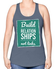 Build Relationships Not Links 24# - internet -Racerback Tank