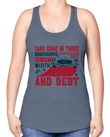 Cars come in three dimensions height width and debt 99# - car -Racerback Tank