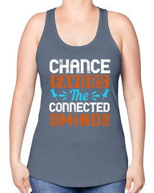 Chance favors the connected mind 31# - internet -Racerback Tank