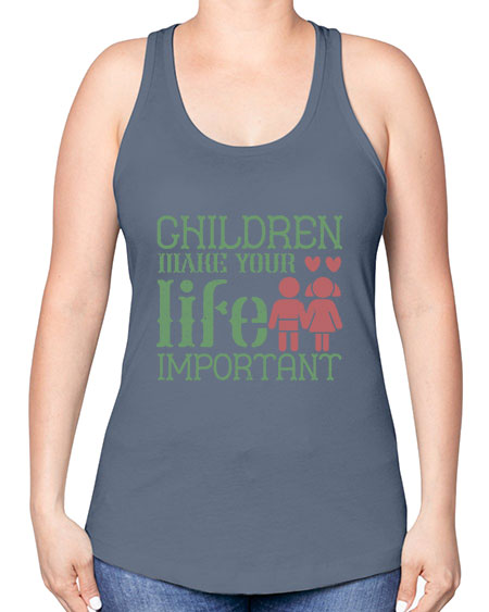 Children make your life important Style 60# - kids -Racerback Tank