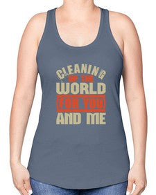 Cleaning up the world for you and me Style 97# - cleaner -Racerback Tank