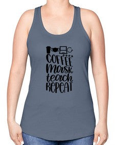 Coffee Mask Teach Repeat Style 660# - teacher -Racerback Tank