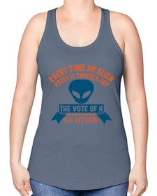 Every time an alien votes 53# - ufo -Racerback Tank