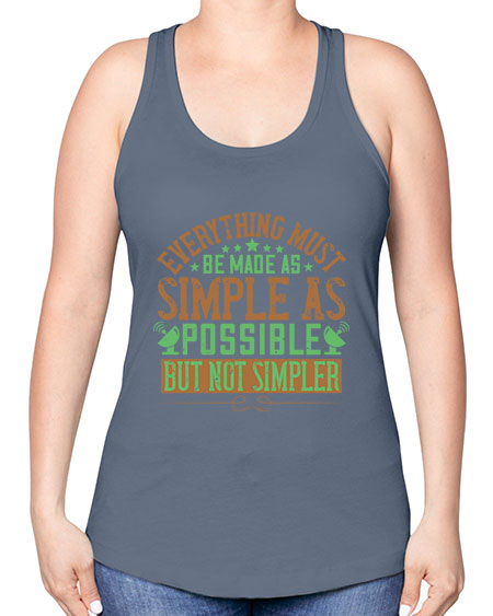 Everything must be made as simple as possible But not simpler 295# - general science -Racerback Tank