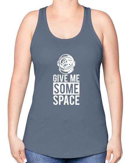 Give Me Some Space 33# - space -Racerback Tank