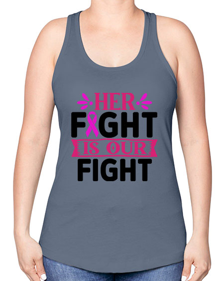 Her Fight is Our Fight 22# - breast cancer -Racerback Tank