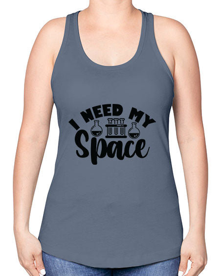 I Need My Space 24# - space -Racerback Tank