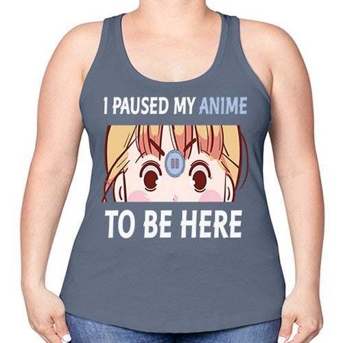 I Paused My Anime To Anime 244# - anime -Racerback Tank
