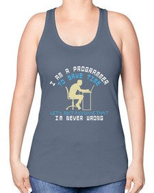 I am a programmer to save time I am never wrong 42# - computer -Racerback Tank