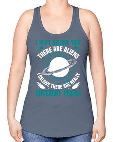 I dont belive that there are aliens 8# - ufo -Racerback Tank