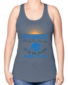 I dont care much for success it is an alien word 9# - ufo -Racerback Tank