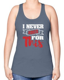 I never asked for this 25# - video games -Racerback Tank