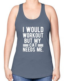 I would Workout - cats -Racerback Tank