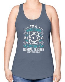 Im A Science Teacher Just Like A Normal Teacher Except Much Cooler Style 970# - teacher -Racerback Tank